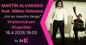 Martín Alvarado & Mikko Helenius: „Así es nuestro tango“, Walleniuksen Wapriikki